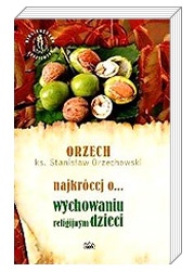 Najkrócej o... wychowaniu religijnym dzieci