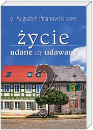 Życie udane czy udawane